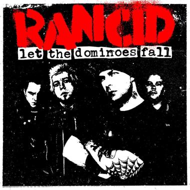 Rancid -  Let the Dominoes Fall